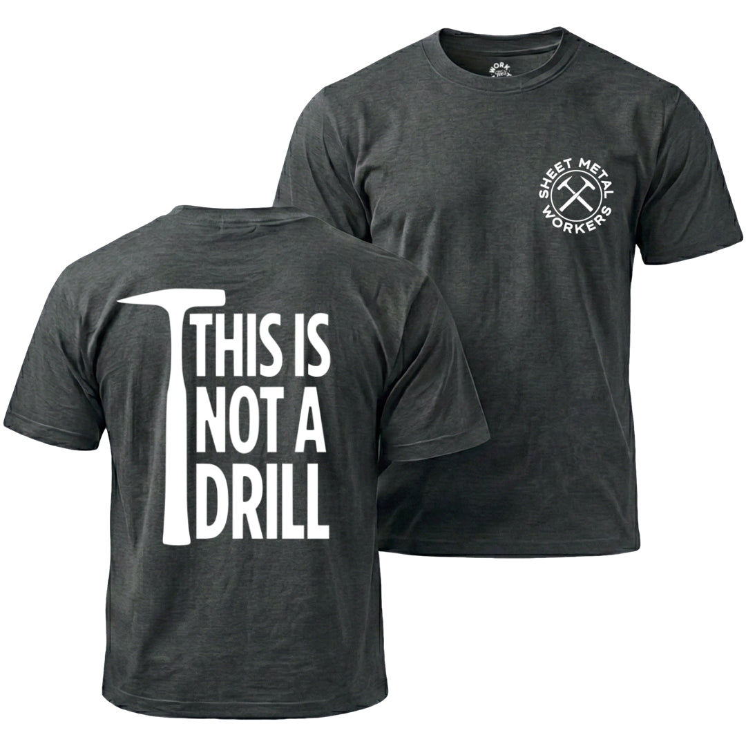 Black t-shirt with 'Sheet Metal Worker' logo on front and 'This is Not a Drill' text on back, on a white background.