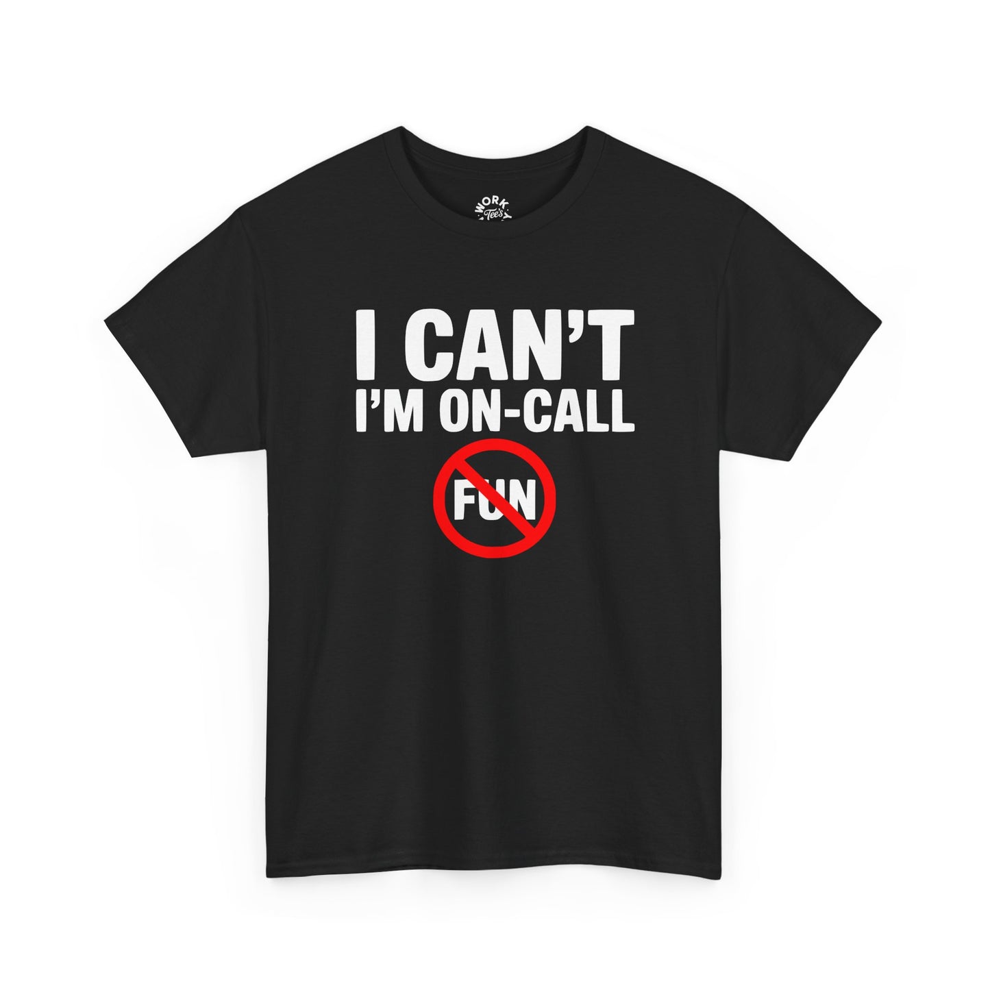Black t-shirt with 'I CAN'T I'M ON-CALL FUN' text design on a white background