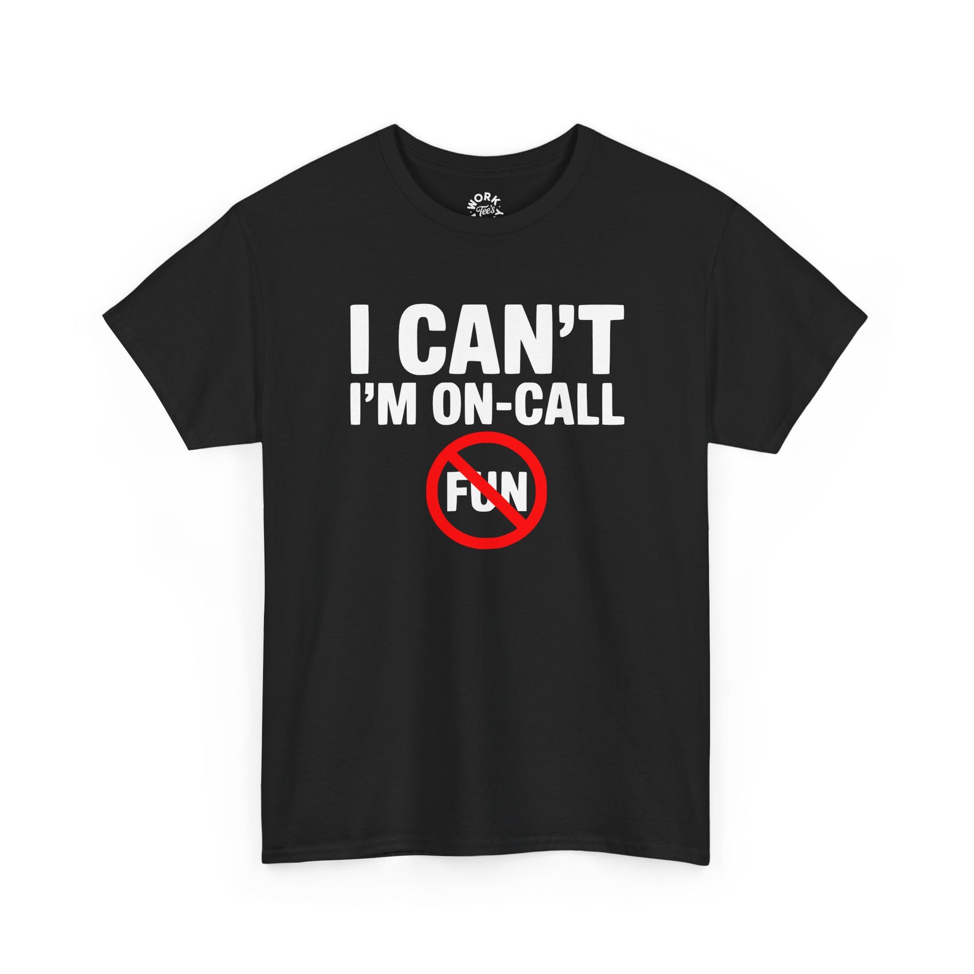 Black t-shirt with 'I CAN'T I'M ON-CALL FUN' text design on a white background