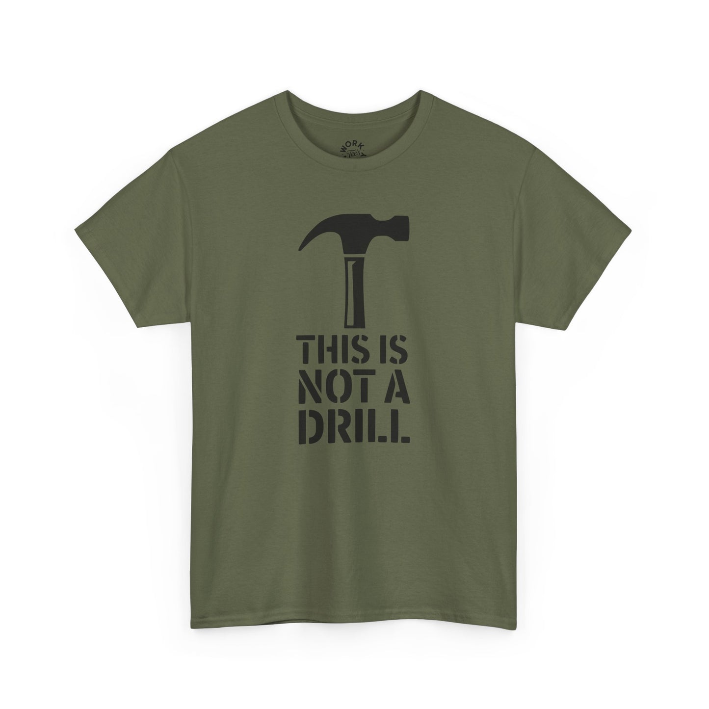 Green t-shirt with a hammer graphic and text 'THIS IS NOT A DRILL' on a white background