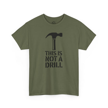 Green t-shirt with a hammer graphic and text 'THIS IS NOT A DRILL' on a white background