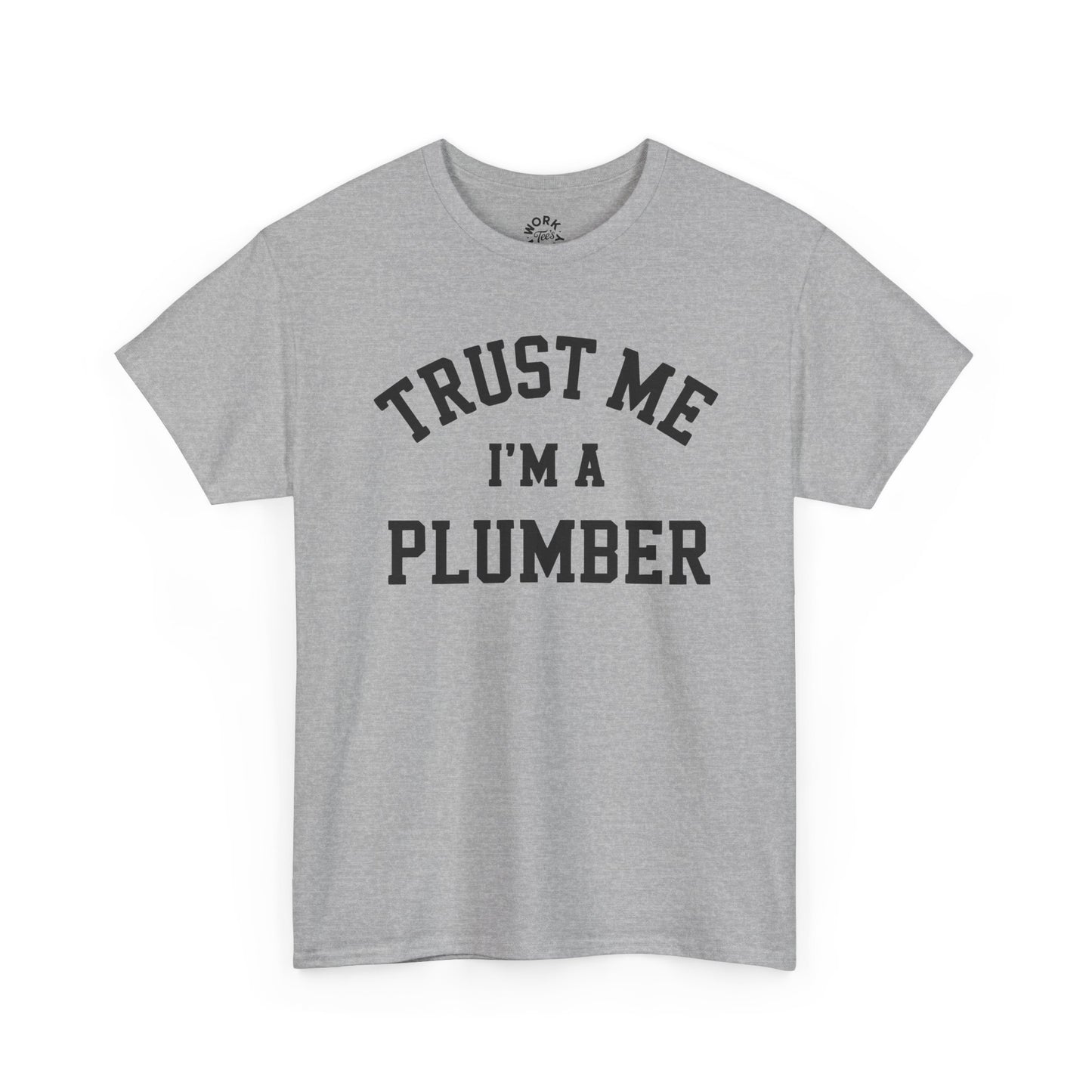 Gray t-shirt with 'Trust Me I'm a Plumber' text on a white background