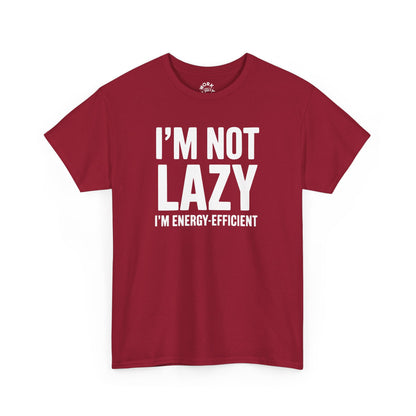 Red t-shirt with white text 'I'M NOT LAZY I'M ENERGY-EFFICIENT' on a white background