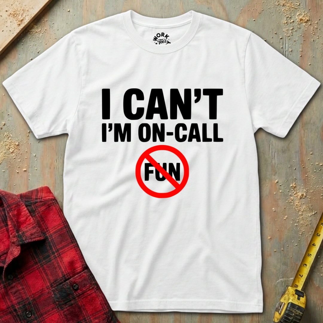 White 'I Can't I'm On Call' T'shirt on plywood background