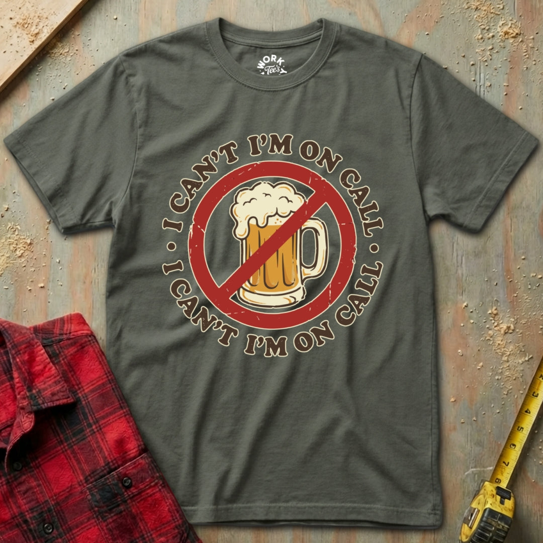 Mil. Green 'I Can't drink, I'm on Call'