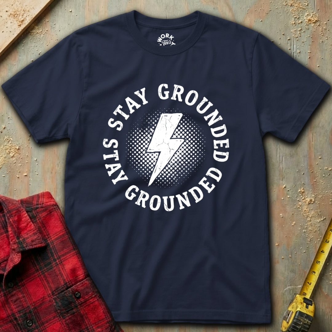 Stay Grounded T-Shirt