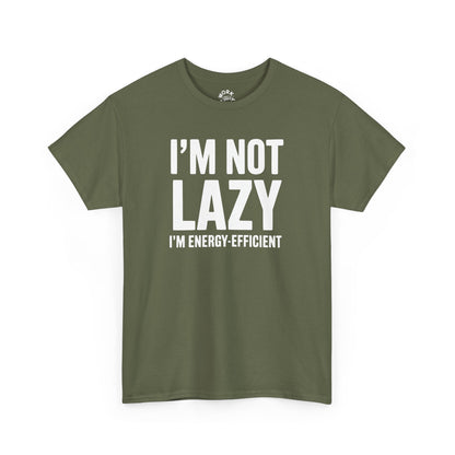 Green t-shirt with white text 'I'M NOT LAZY I'M ENERGY-EFFICIENT' on a white background