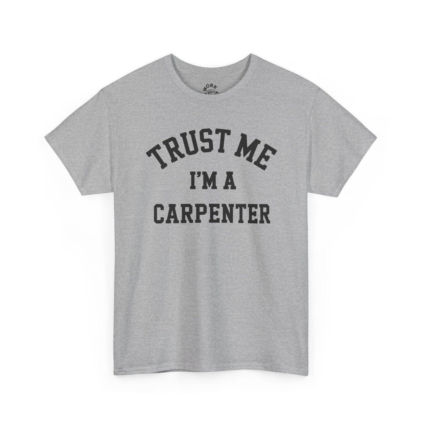 Gray t-shirt with 'Trust Me I'm a Carpenter' text on a white background