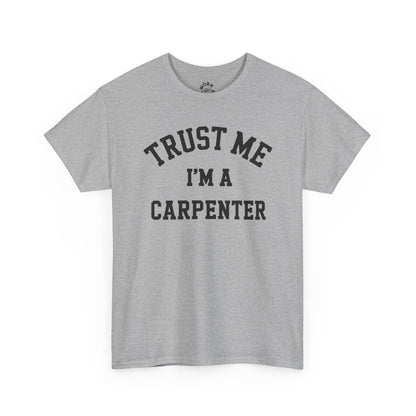 Gray t-shirt with 'Trust Me I'm a Carpenter' text on a white background