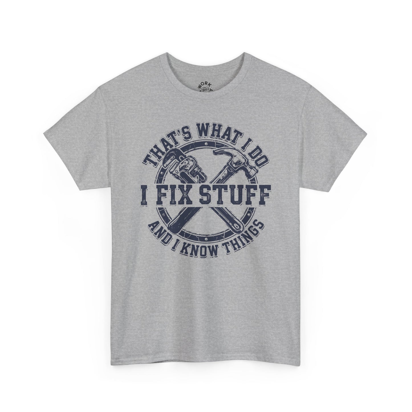Gray t-shirt with blue graphic and text 'I Fix Stuff and I Know Things' on a white background