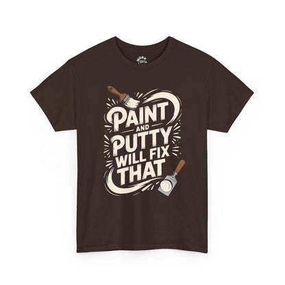 Brown t-shirt with 'Paint and Putty Will Fix That' graphic design on a white background