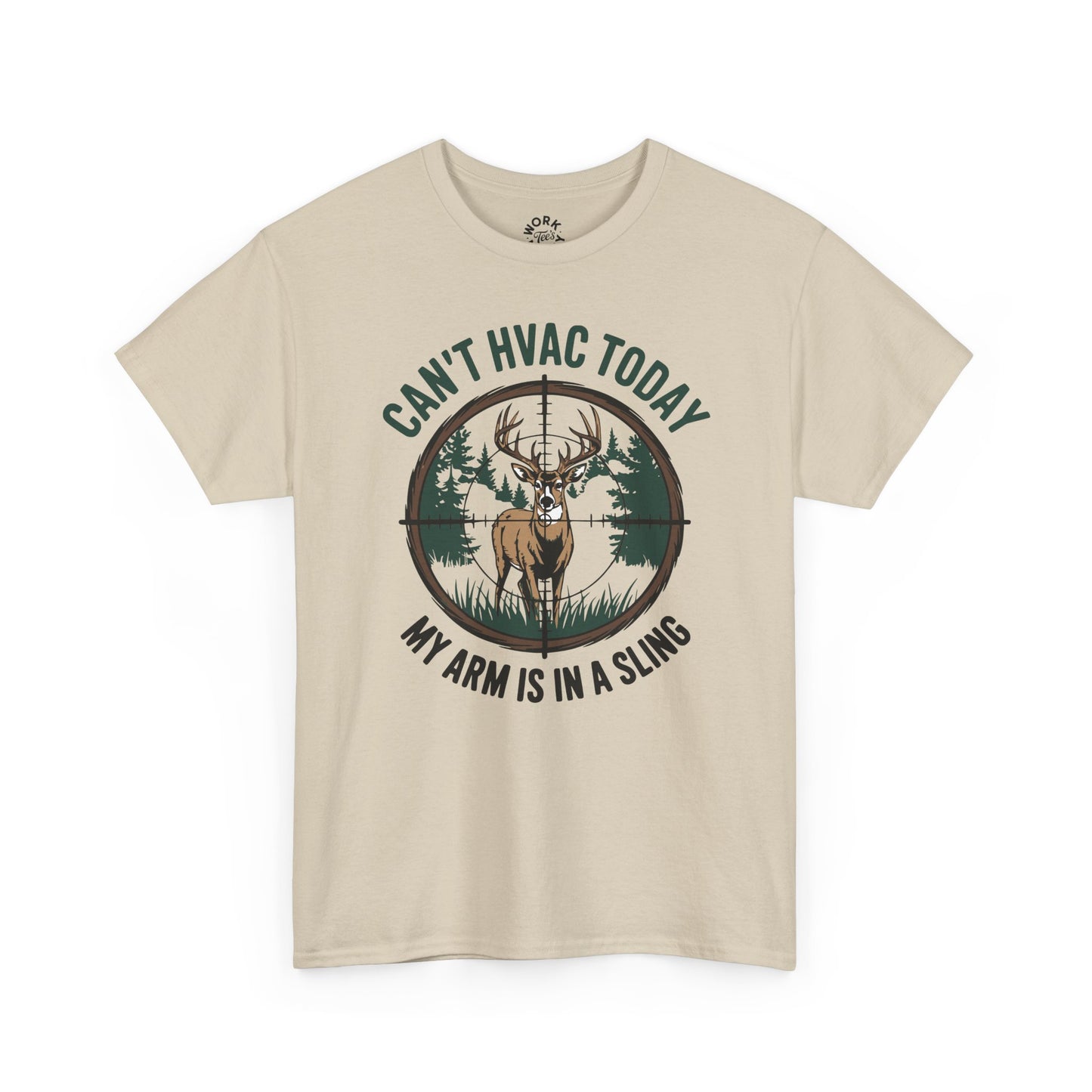 Beige t-shirt with a graphic of a deer and text 'Can't HVAC Today, My Arm is in a Sling' on a white background