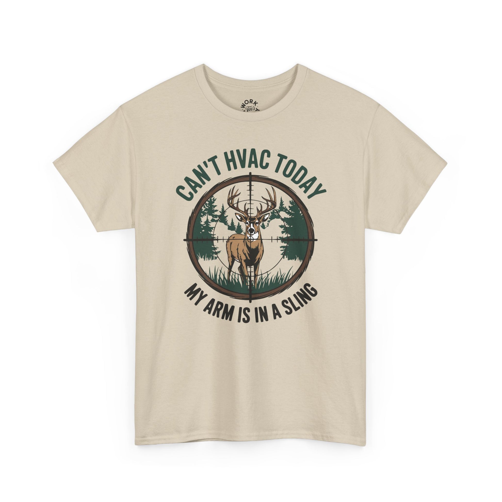 Beige t-shirt with a graphic of a deer and text 'Can't HVAC Today, My Arm is in a Sling' on a white background