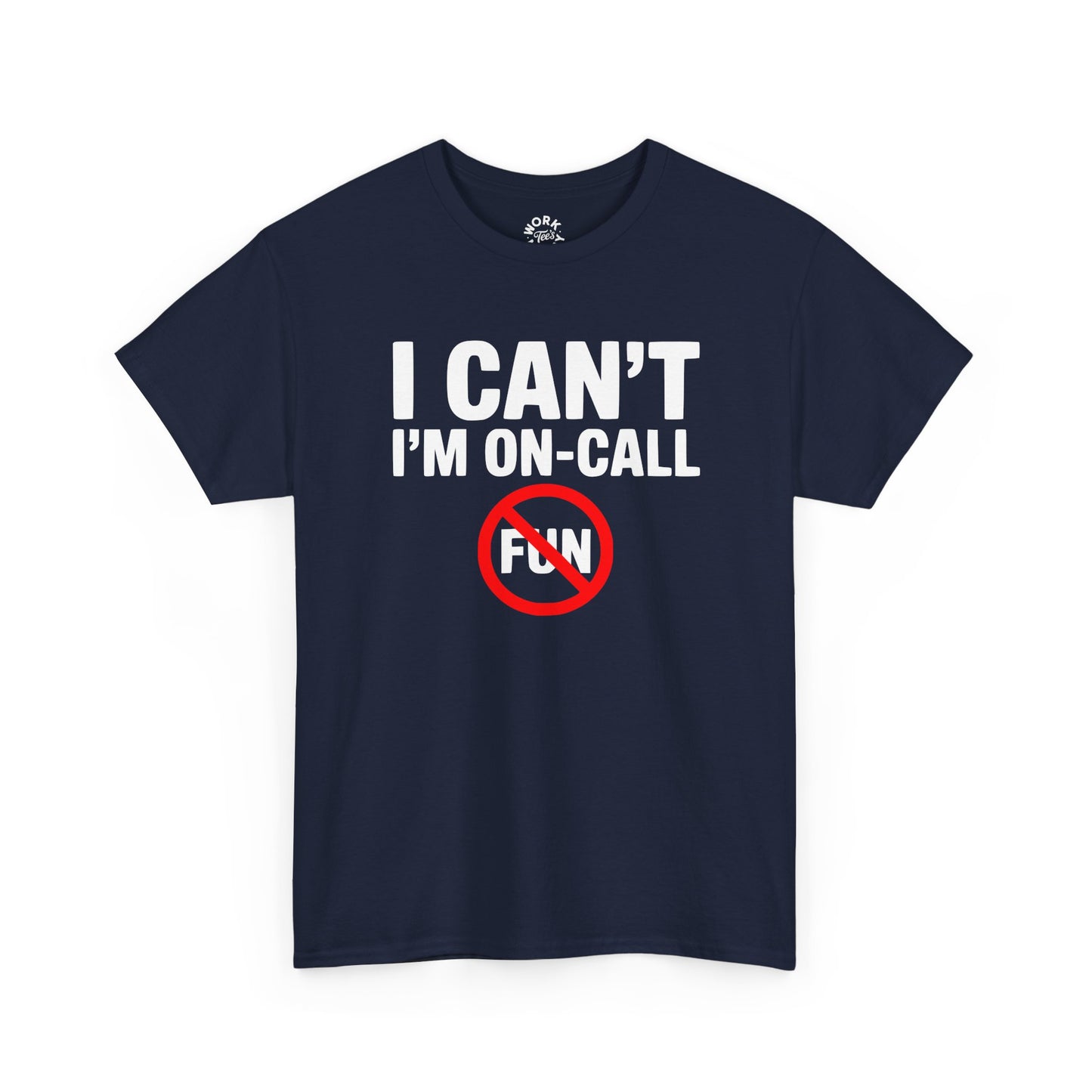 Navy blue t-shirt with 'I CAN'T I'M ON-CALL FUN' text on a white background