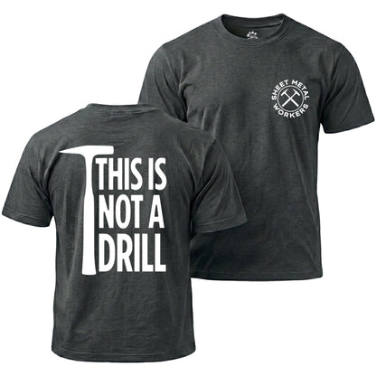 Black t-shirt with 'Sheet Metal Worker' logo on front and 'This is Not a Drill' text on back, on a white background.