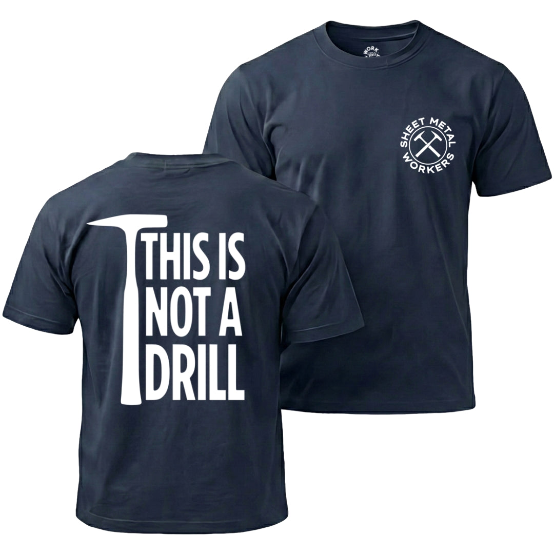 Navy blue t-shirt with 'Sheet Metal Worker' logo on front and 'This is not a drill' text on back